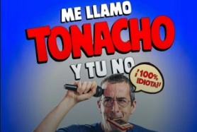 Me llamo Tonacho y tú no. Monólogo en Valencia