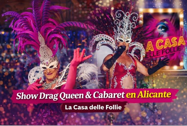 Show Drag Queen & Cabaret en Alicante. La Casa delle Follie